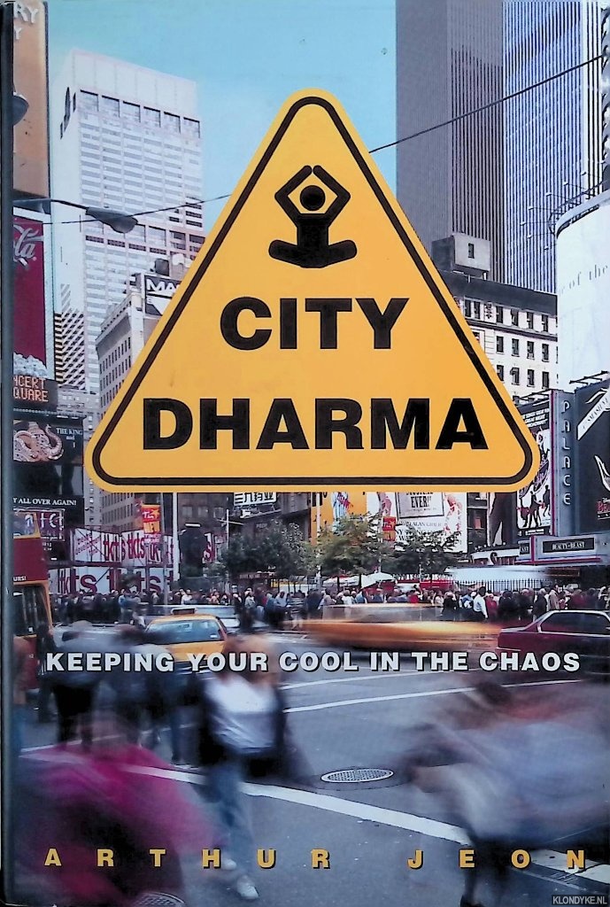 Jeon, Arthur - City Dharma: Keeping Your Cool in the Chaos *SIGNED*