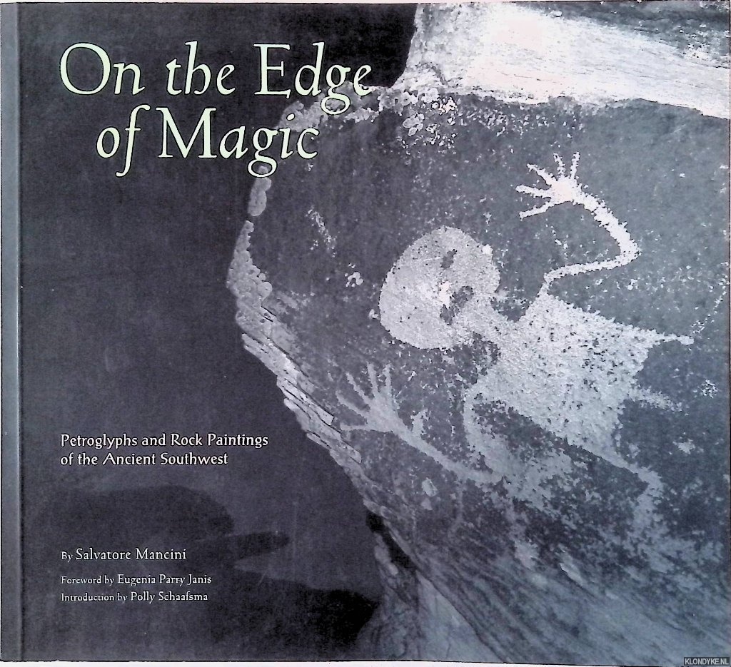 Mancini, Salvatore - On the Edge of Magic. Petroglyphs and Rock Paintings of the Ancient Southwest