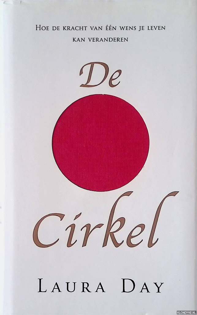 Day, Laura - De Cirkel. Hoe de kracht van n wens je leven kan veranderen