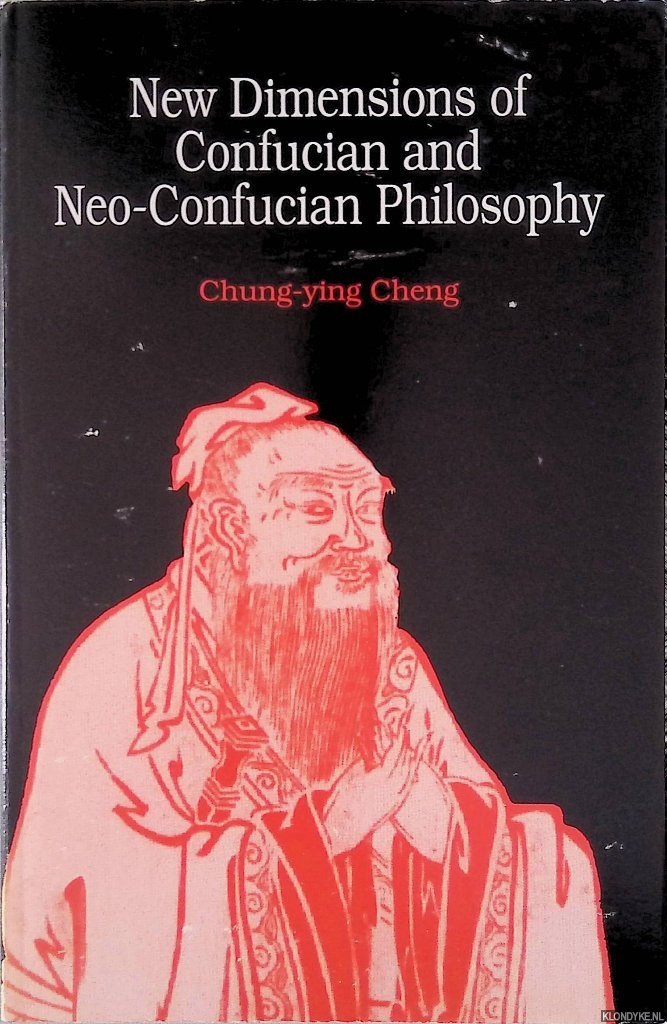Cheng, Chung-Ying - New Dimensions of Confucian and Neo-Confucian Philosophy