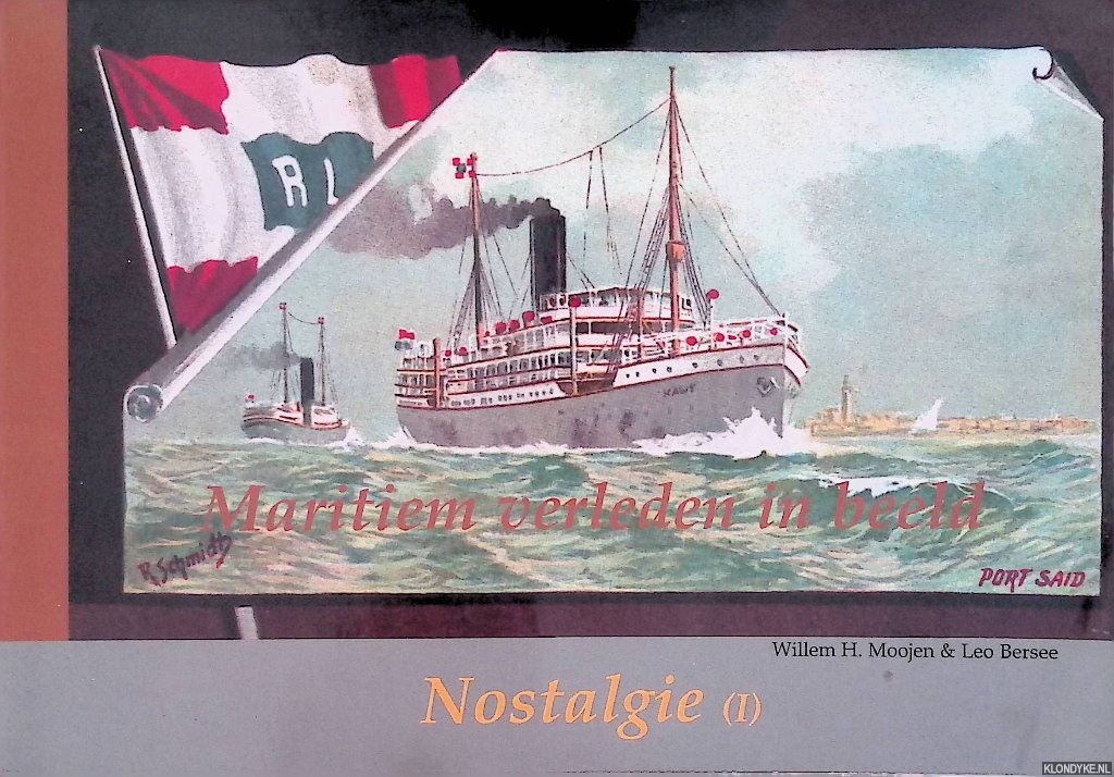 Moojen, Willem H. & Leo Bersee - Martiem verleden in beeld. Nostalgie (I)