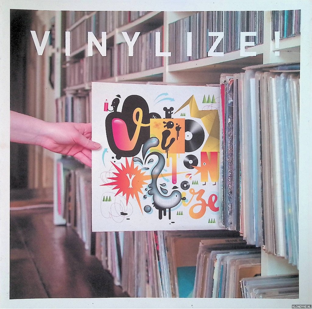 Dijkstra, Bert & Dick van Dijk - Vinylize! Classic album art revisited by contemporary artists