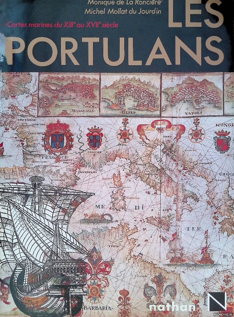 Roncire, Monique de la & Michel Mollat du Jourdain - Les Portulans. Cartes marines du XIIIe au XVIIe sicle