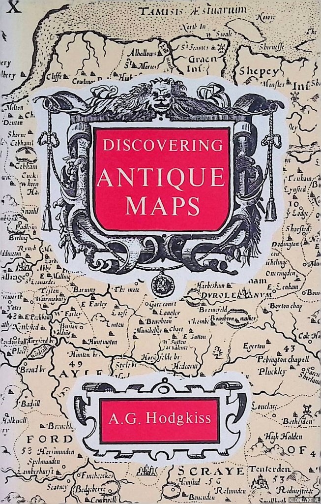 Hodgkiss, Alan G. - Discovering Antique Maps
