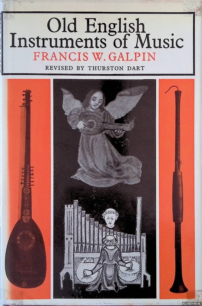 Galpin, Francis W. & Thurston Dart )revised by) - Old English Instruments of Music