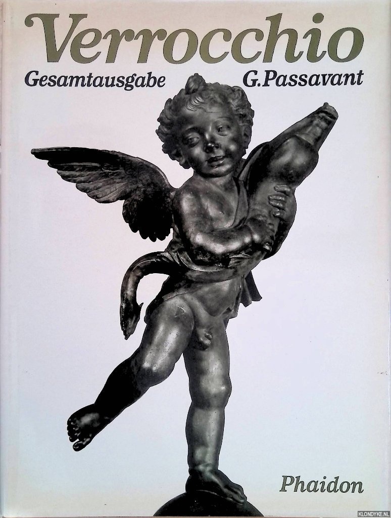 Passavant, Gnter - Verocchio Skulpturen, Gemlde und Zeichnungen. Gesamtausgabe