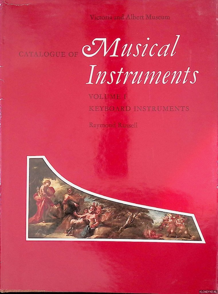 Russell, Raymond - Catalogue of Musical Instruments. Volume I: Keyboard Instruments