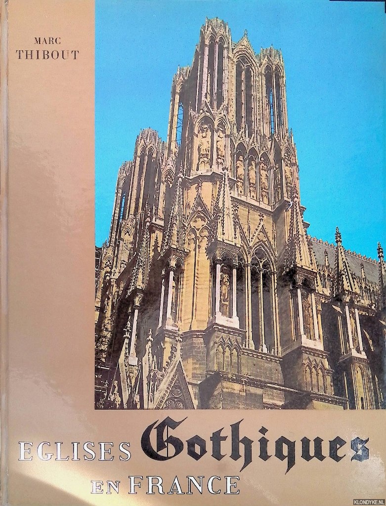 Thibout, Marc - Eglises Gothiques en France.
