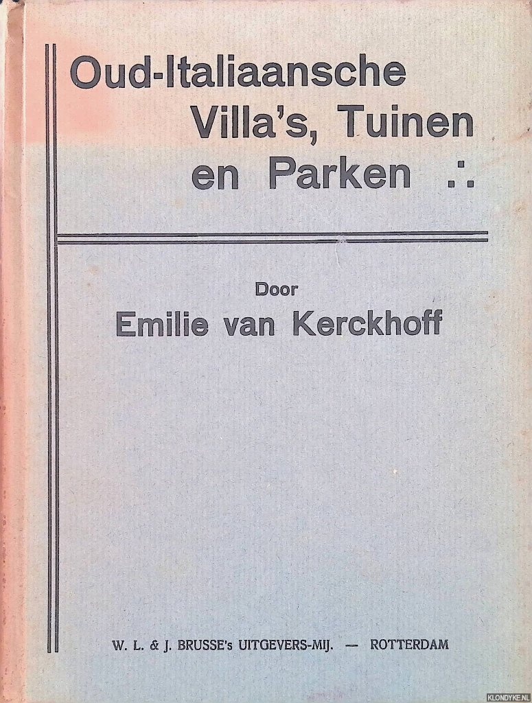 Kerckhoff, Emilie van - Oud-Italiaansche villa's, tuinen en parken