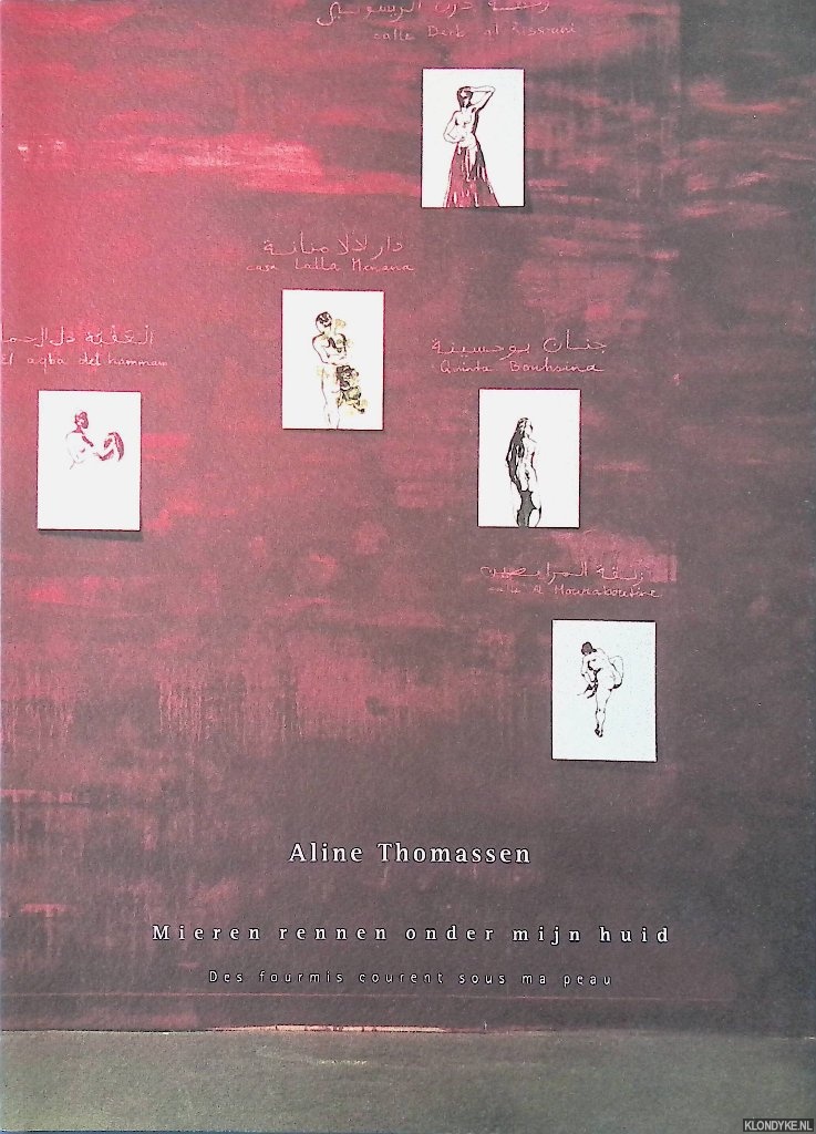 Thomassen, Aline - Aline Thomassen: Mieren rennen onder mijn huid / Aline Thomassen: Des fourmis courent sous ma peau