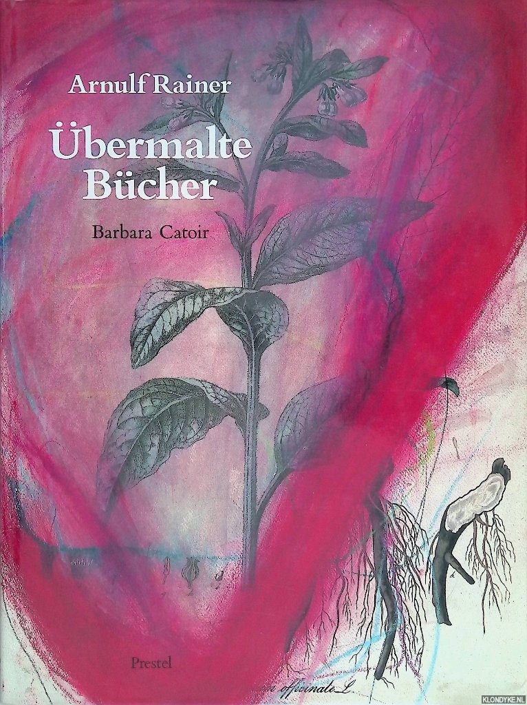 Catoir, Barbara - Arnulf Rainer: bermalte Bilder