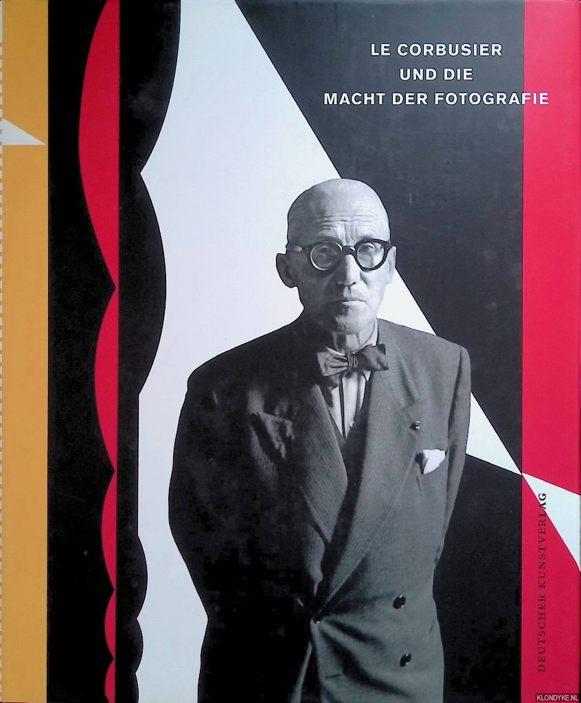 Umsttter, Lada & Nathalie Herschdorfer (editors) - Le Corbusier und die Macht der Fotografie