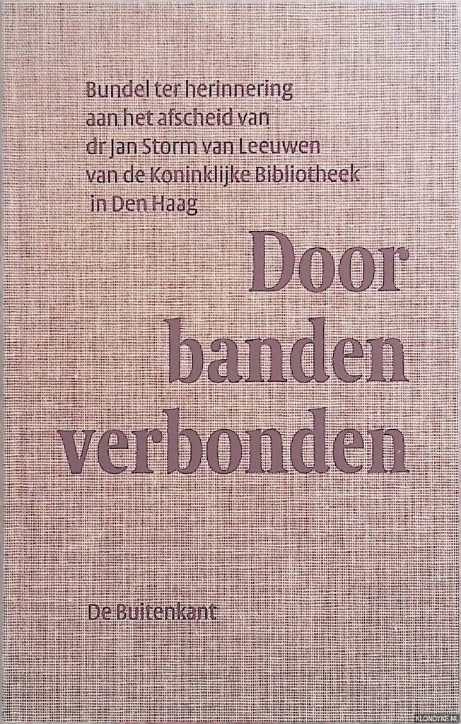 Cockx-Indestege, Elly - Door banden verbonden. Bundel ter herinnering aan het afscheid van dr. Jan Storm van Leeuwen van de KB in Den Haag
