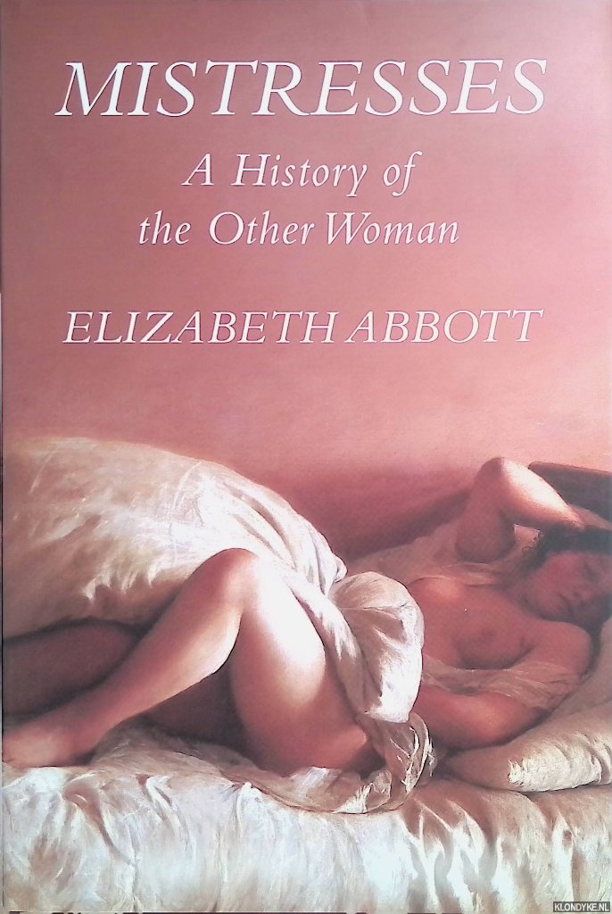 Abbott, Elizabeth - A History of Mistresses