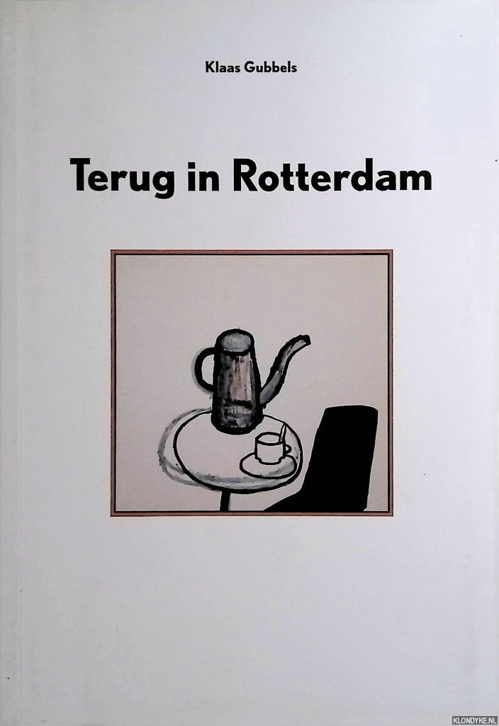 Gubbels, Klaas - Terug in Rotterdam