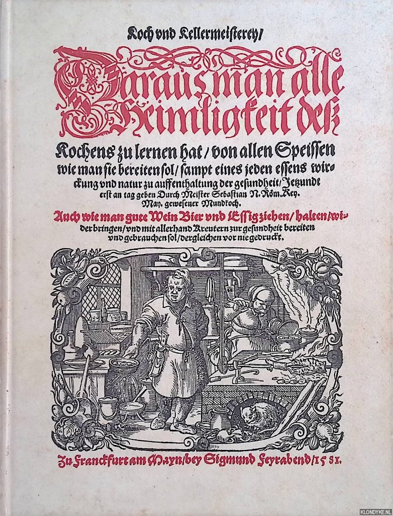 Arndt, Dr. Julius & Meister Sebastian - Koch und Kellermeisterey - Daraus man alle Heimligkeit des Kochens zu lernen hat