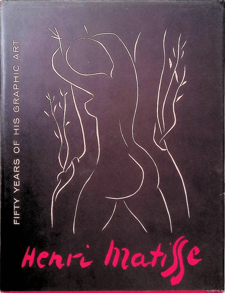 Lieberman, William S. - Henri Matisse: Fifty years of his Graphic Art