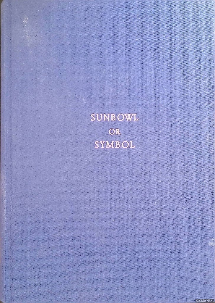 Schnbeck, Godfried L.J. - Sunbowl or Symbol. Models for the Interpretation of Heraclitus' Sun Notion