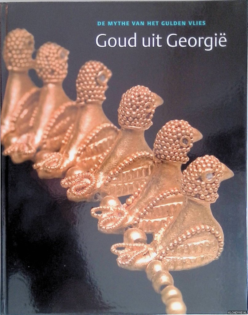 Vilsteren, Vincent van & A.Z. Anniga - Goud uit Georgi. De mythe van het Gulden Vlies