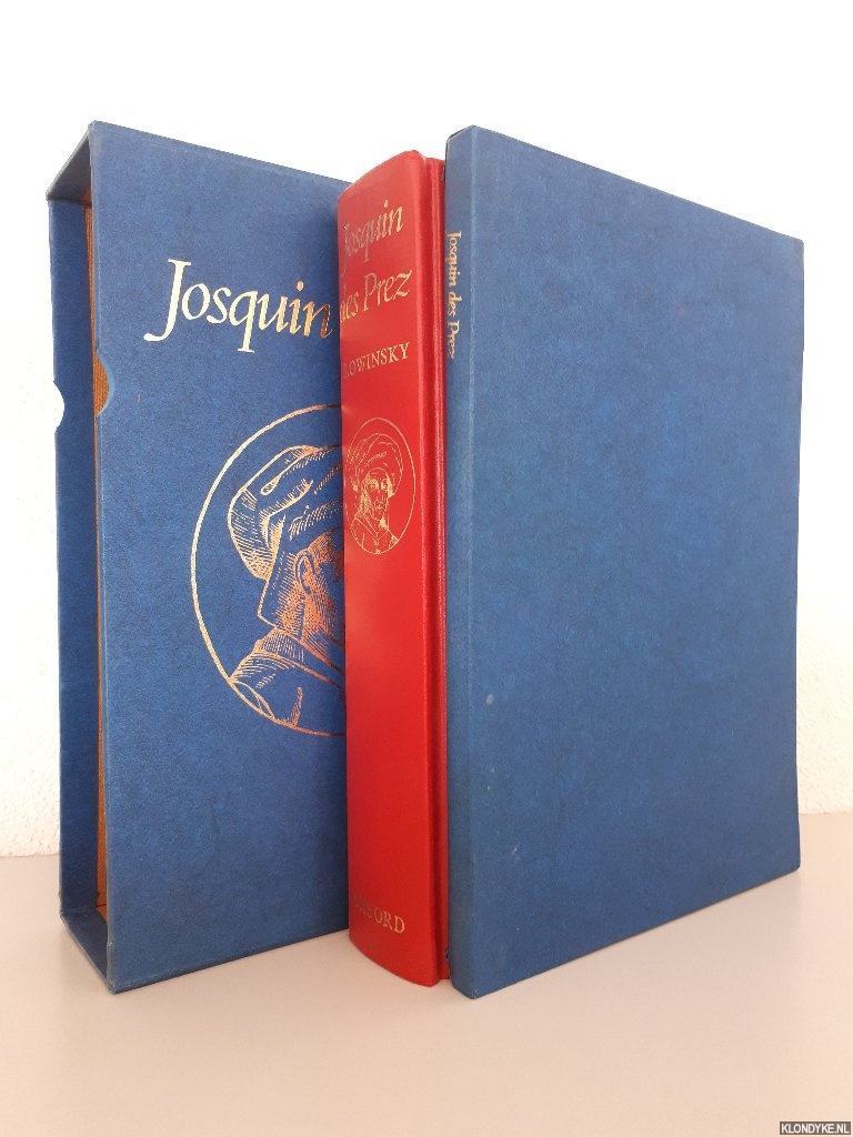 Lowinsky, Edward E. (editor) & Bonnie J. Blackburn (in collaboration with) - Josquin des Prez. Proceedings of the International Josquin Festival-Conference held at The Juilliard School at Lincoln Center in New York City, 21-25 June 1971