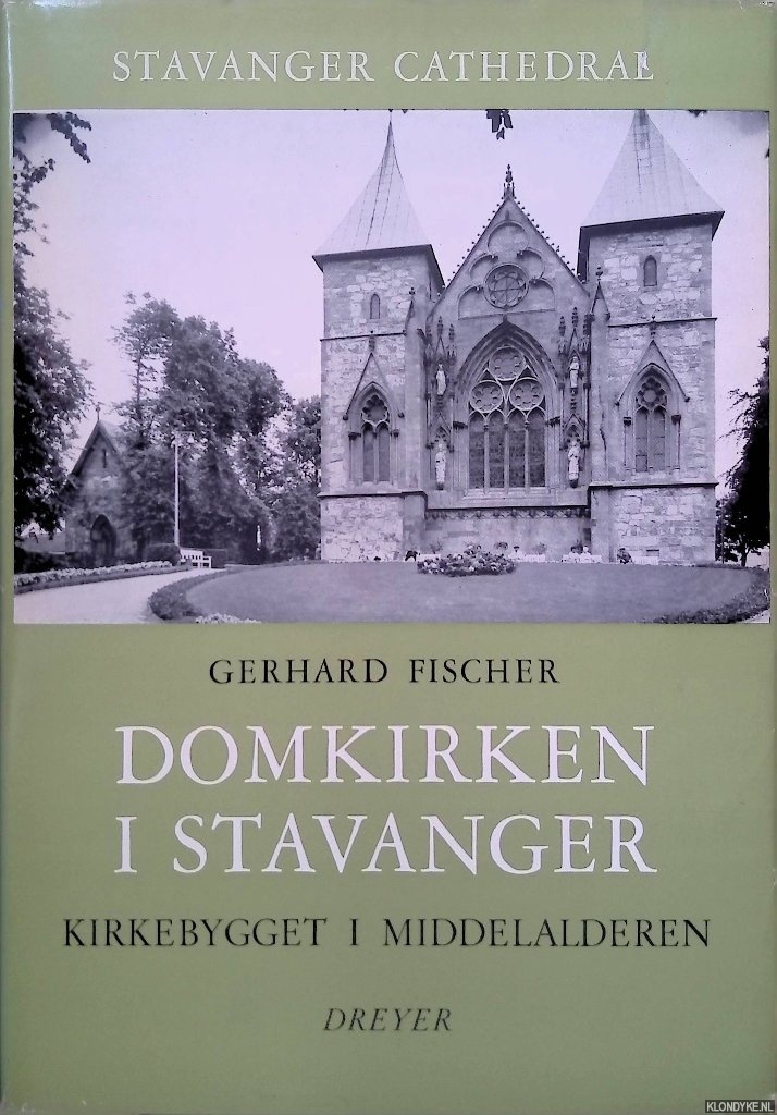 Fischer, Gerhard - Domkirken i Stavanger. Kirkebygget i Middelalderen