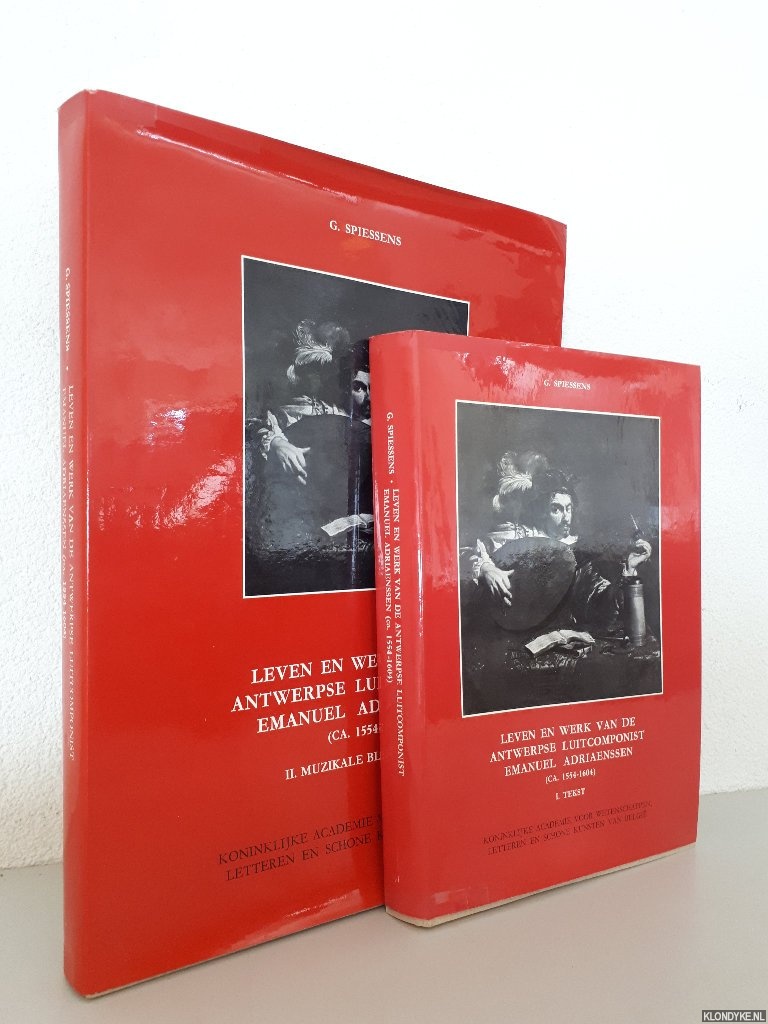 Spiessens, G. - Leven en werk van de Antwerpse luitcomponist Emanuel Adriaenssen (ca. 1554-1604) (2 volumes)
