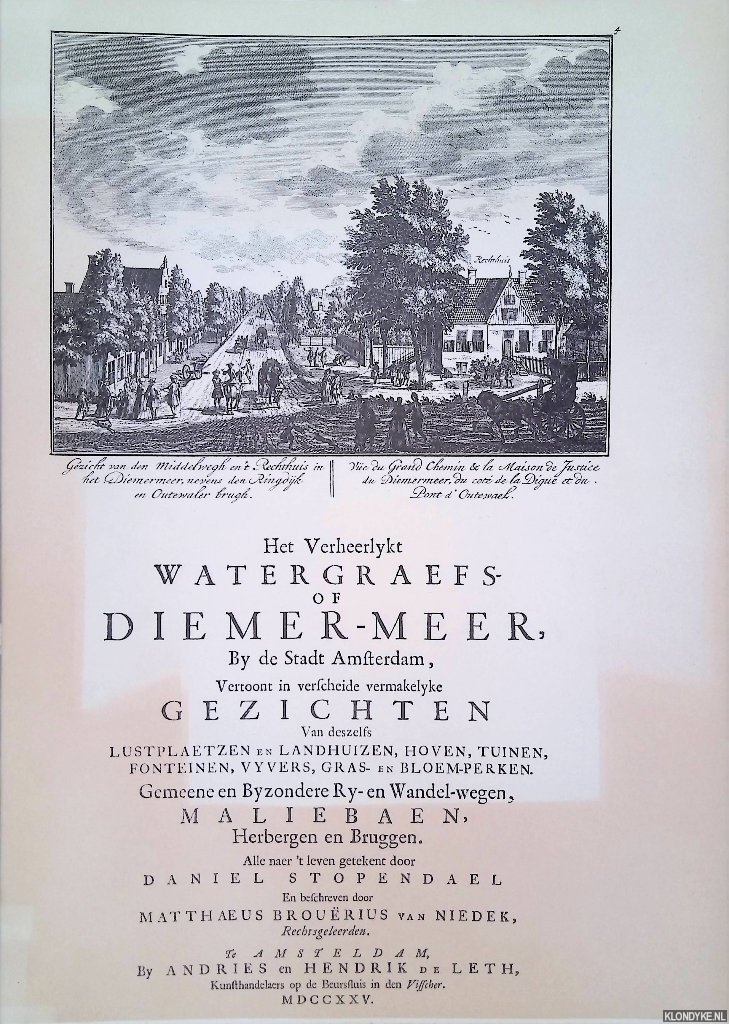 Stoppendael, Daniel & Matthaeus Brorius van Niedek - Het verheerlykt Watergraefs- of Diemer-meer, by de stadt Amsterdam, vertoont in verscheide vermakelyke gezichten