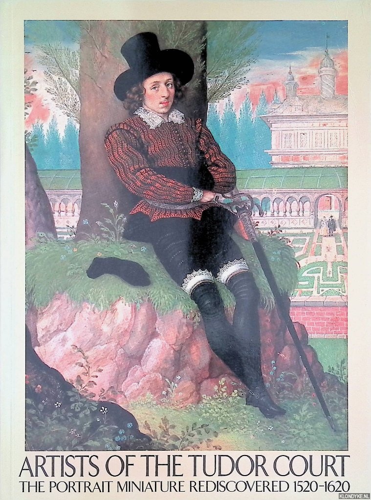 Strong, R. - Artist of the Tudor Court Miniature
