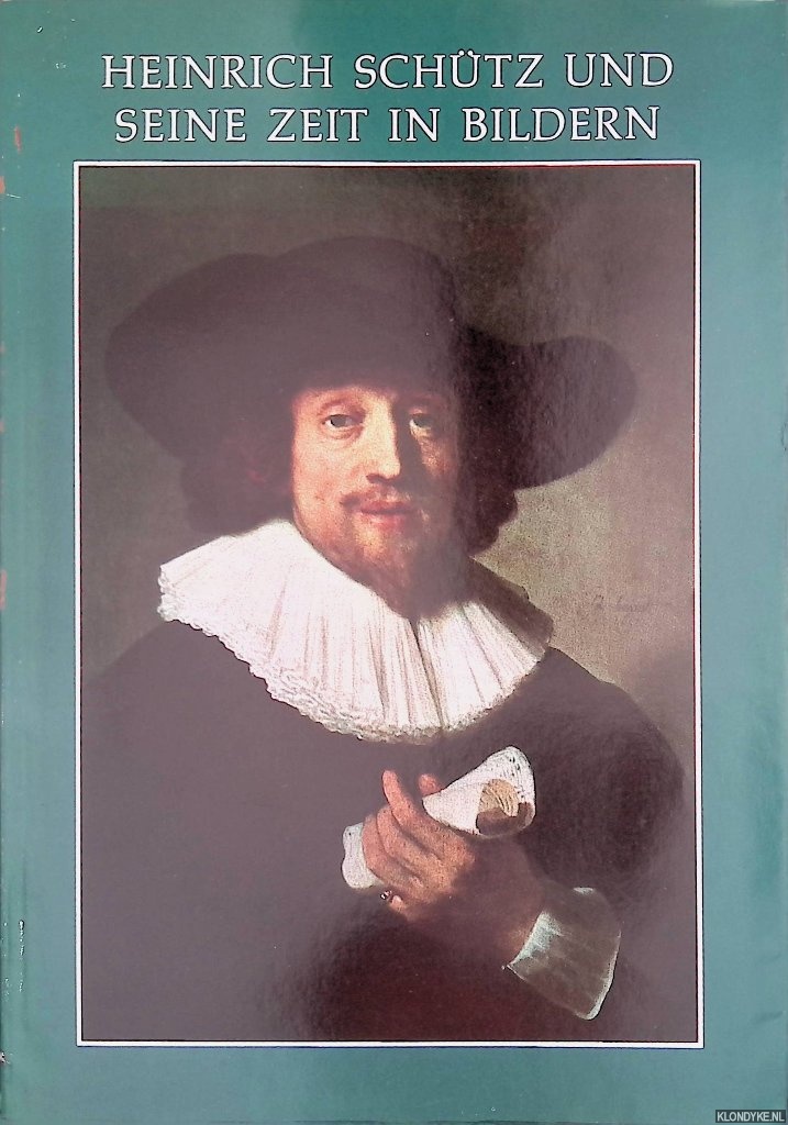 Petzoldt, Richard - Heinrich Schtz und seine Zeit in Bildern / Heinrich Schtz and his Times in Pictures