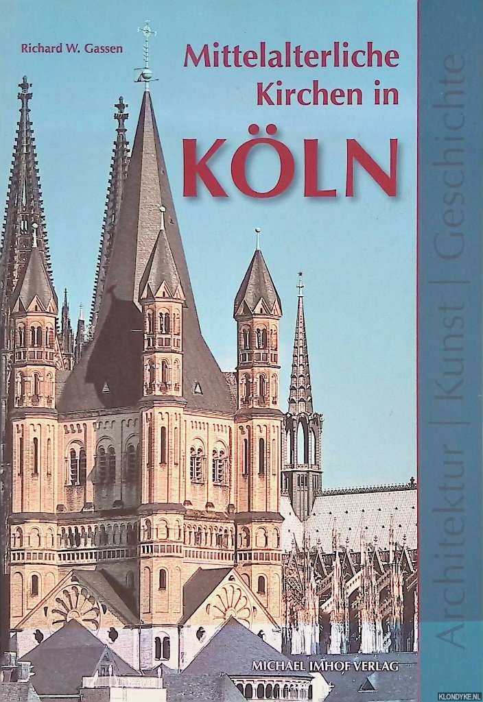 Gassen, Richard W. - Mittelalterliche Kirchen in Kln: Architektur, Kunst, Geschichte