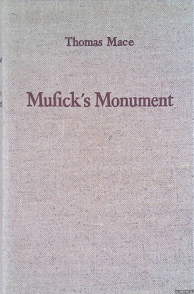Mace, Thomas - Musick's Monument. Volume I: Reproduction en fac-simil
