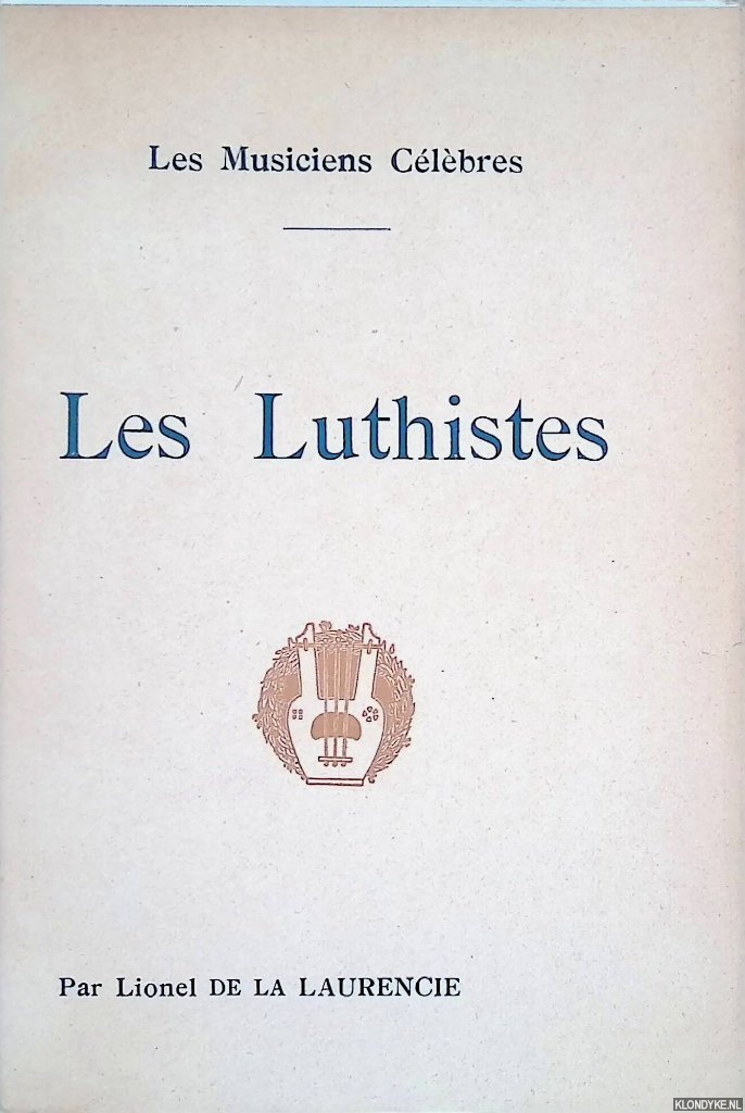 Laurencie, Lionel de la - Les Luthistes