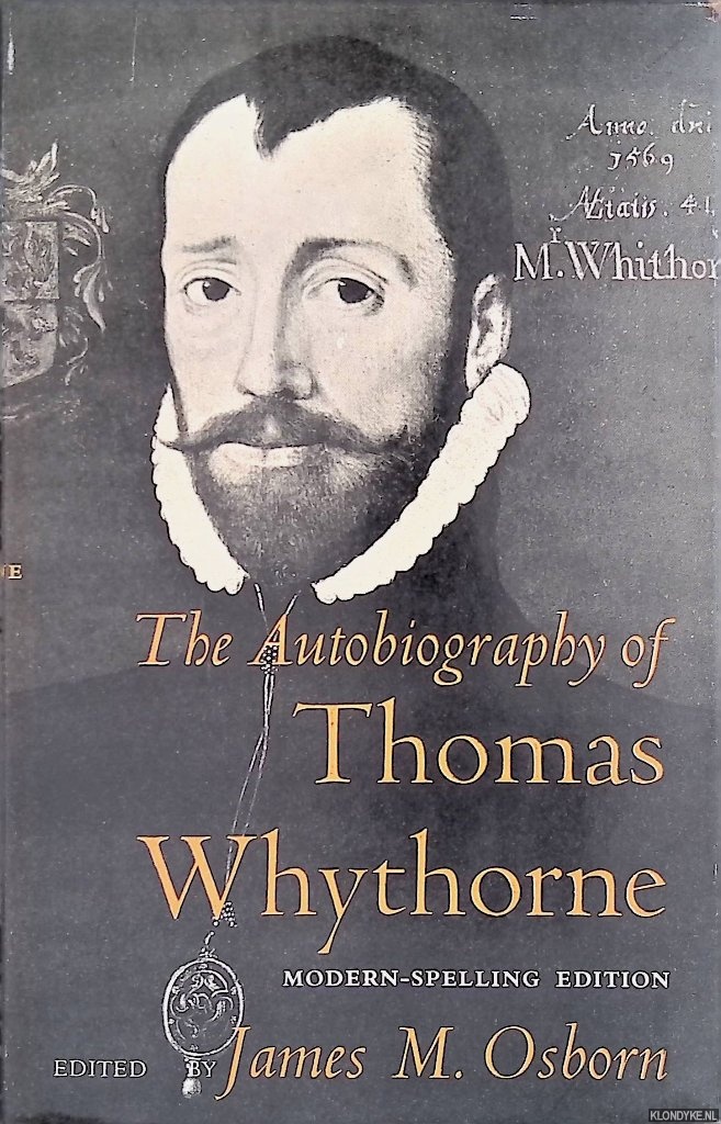 Osborn, James M. (editor) - The autobiography of Thomas Whythorne. Modern-spelling edition