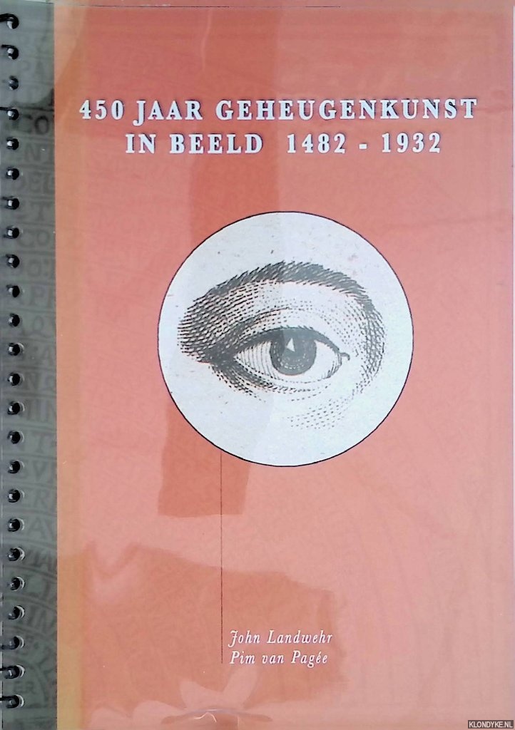 Landwehr, John & Puim van Page - 40 jaar geheugenkunst in beeld 1482-1932