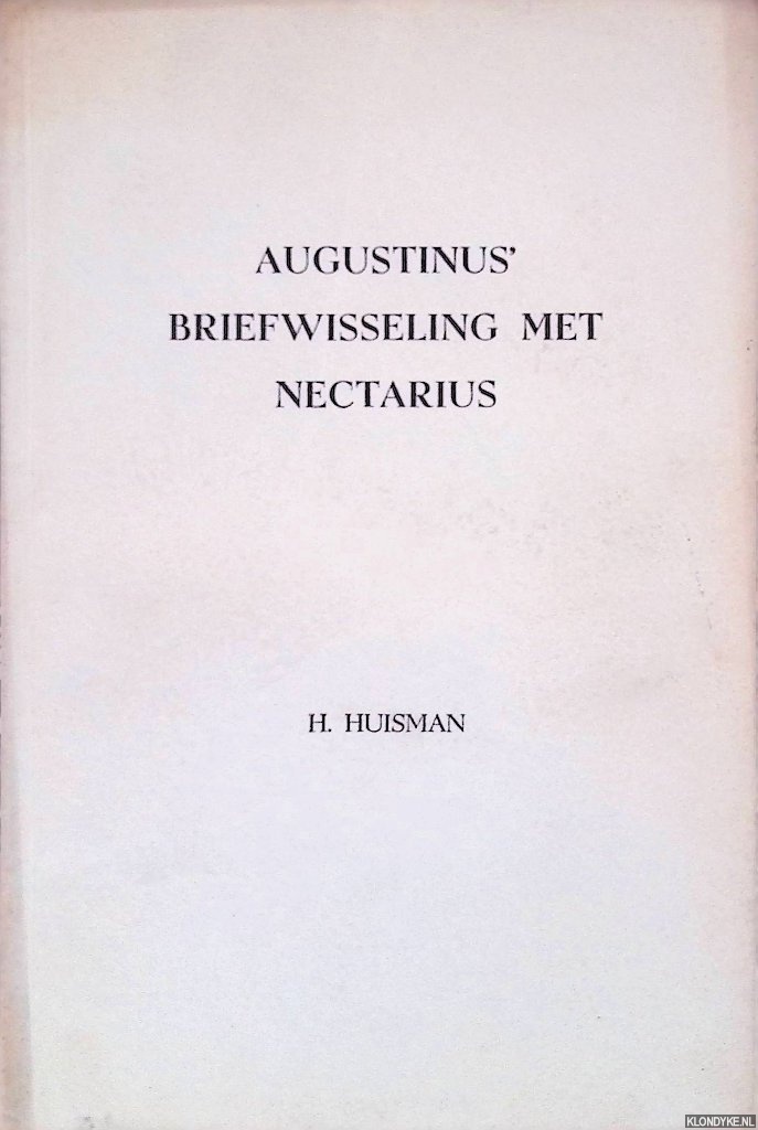 Huisman, Hendrik - Augustinus' Briefwisseling met Nectarius