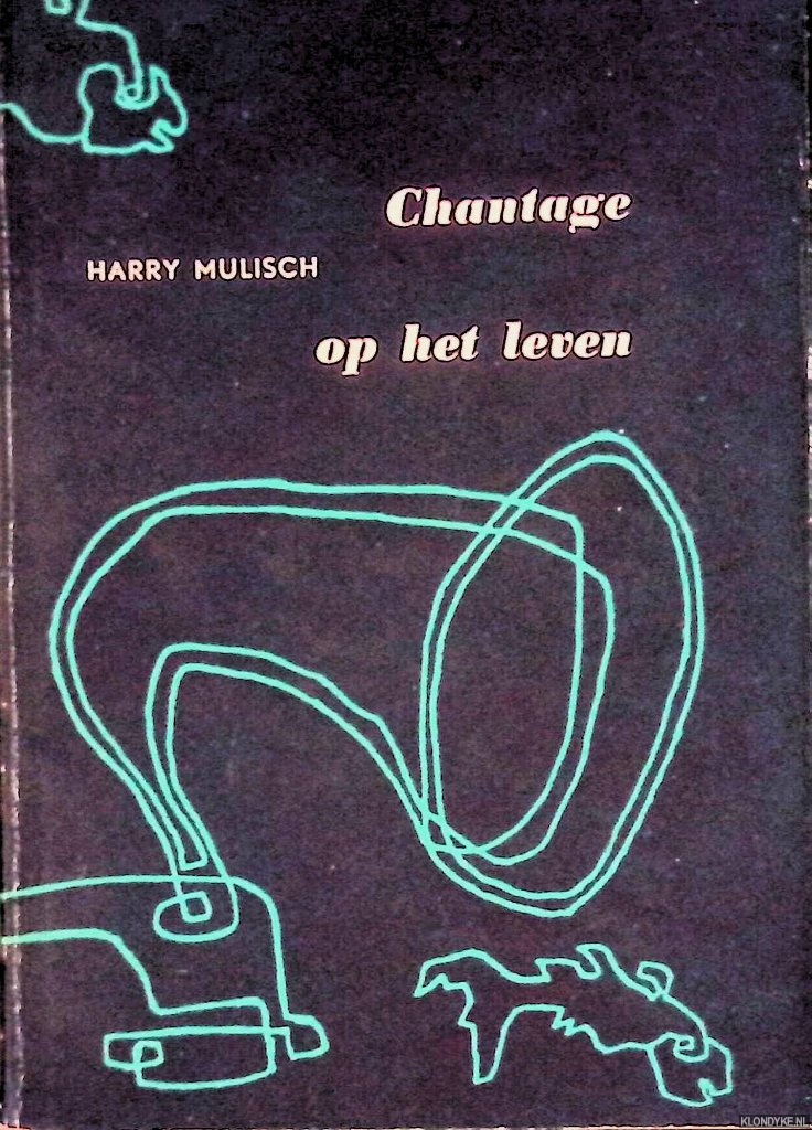 Mulisch, Harry - Chantage op het leven