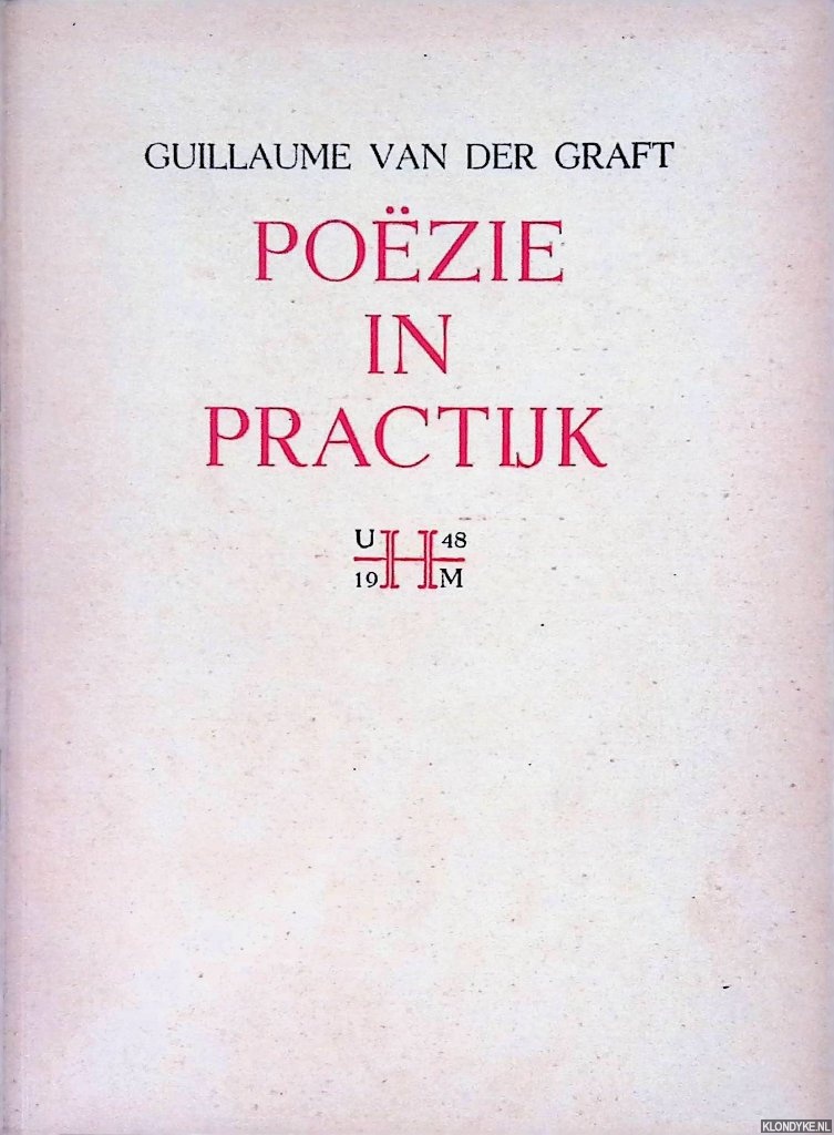 Graft, Guillaume van der - Poezie in practijk