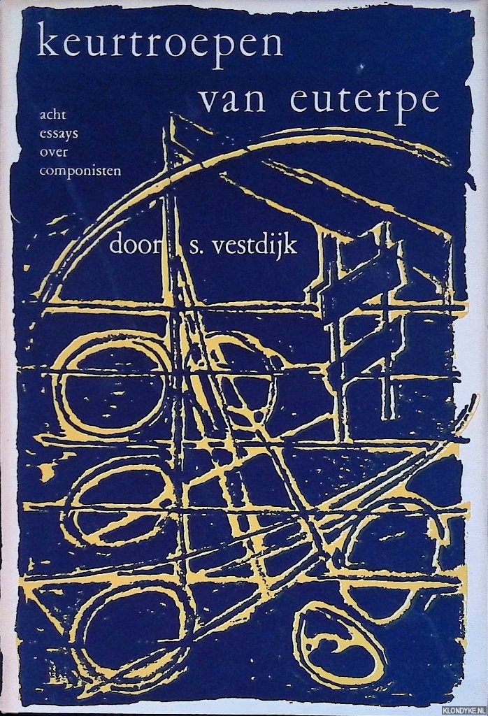 Vestdijk, Simon - Keurtroepen van Euterpe. Acht essays over componisten