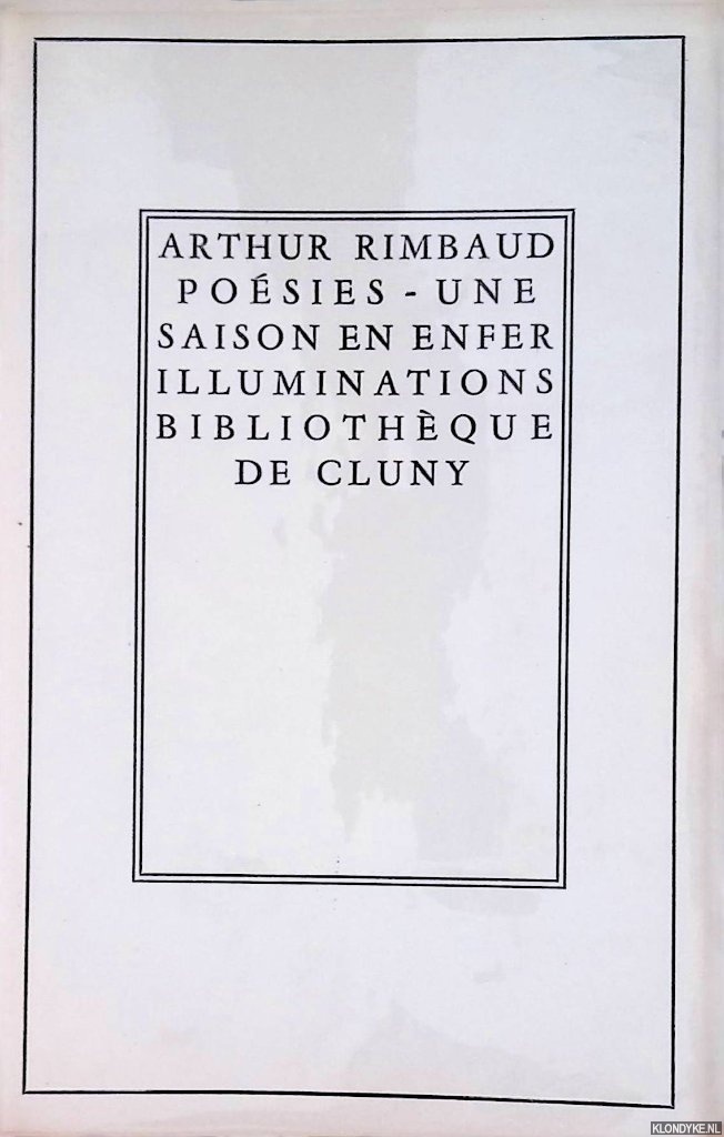 Rimbaud, Arthur - Posies - une saison en enfer illuminations