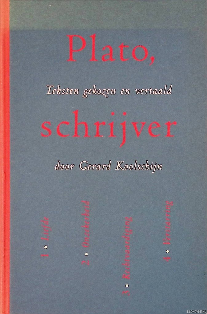 Plato - Plato, schrijver: 1) Liefde; 2) Onzekerheid; 3) Rechtvaardiging; 4) Verstrarring