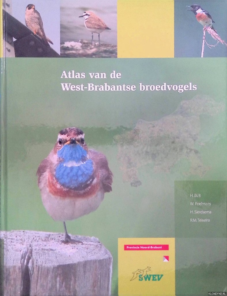 Bult, H. & W. Poelmans & H.Sierdsema & R.M. Teixeira - Atlas van de West-Brabantse broedvogels