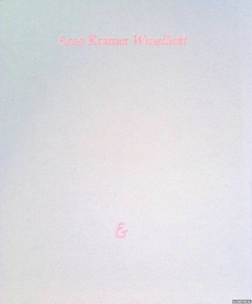 Kramer, Arno - Wissellicht *GESIGNEERD*