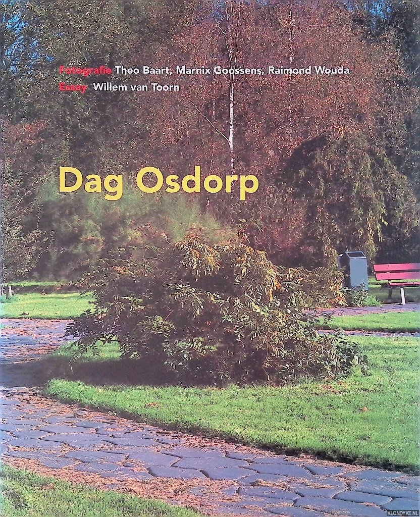 Dag Osdorp - Toorn, Willem van & Theo Baart & Marnix Goossens & Raimond Wouda