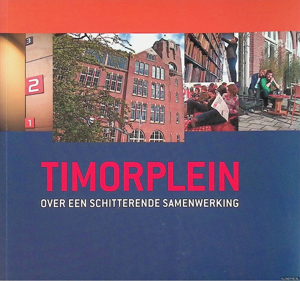 Tol, Johan van der - Timorplein. Over een schitterende samenwerking