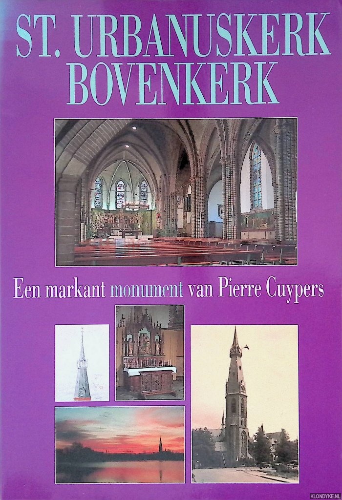 Kraan, G.J.F. (inleiding) - St. Urbanuskerk Bovenkerk: een markant monument van Pierre Cuypers