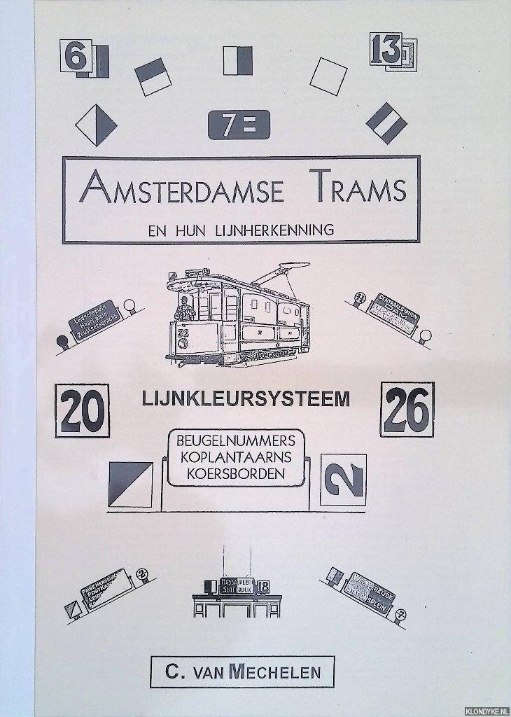 Mechelen, C. van - Amsterdamse trams en hun lijnherkenning. Lijnkleursysteem, beugelnummers, koplantaarns, koersborden