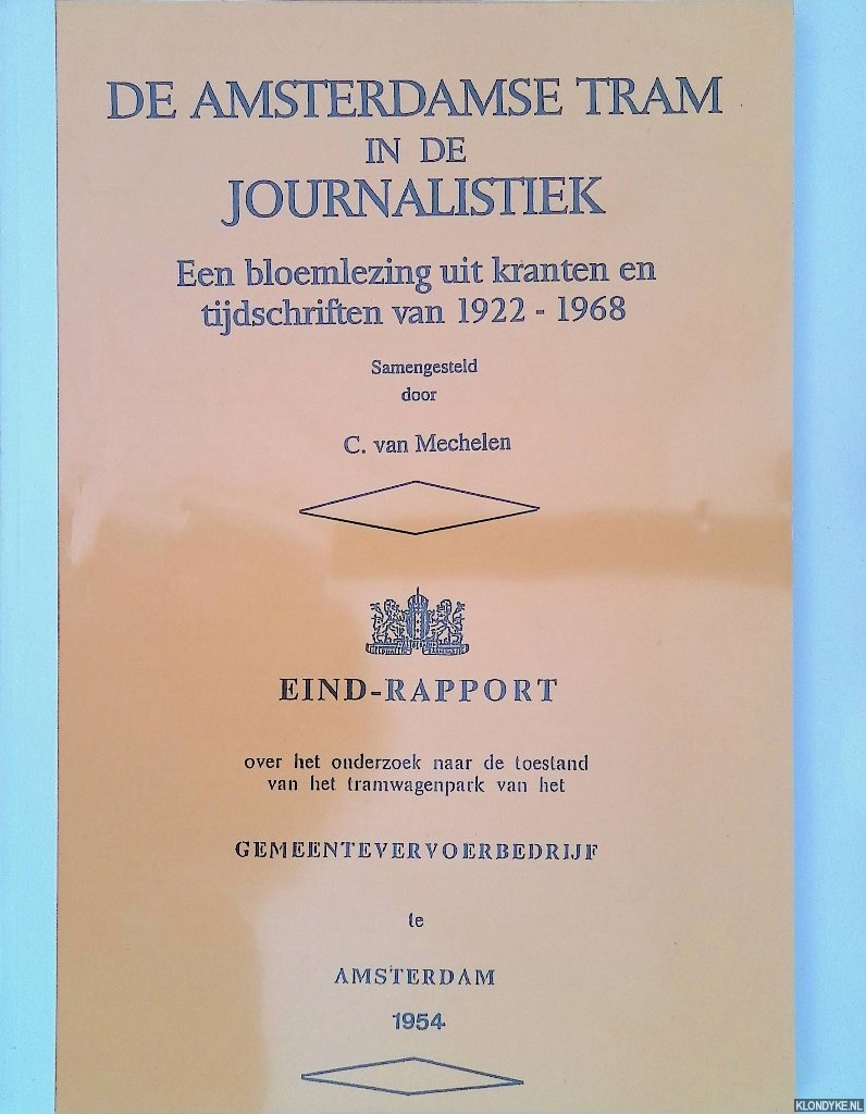 Mechelen, C. van (samengesteld door) - De Amsterdamse tram in de journalistiek. Een bloemlezing uit kranten en tijdschriften van 1922-1968