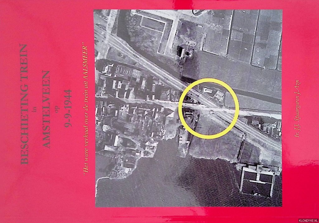 Spaargaren, J.J. - Beschieting trein in Amstelveen op 9-9-1944: 