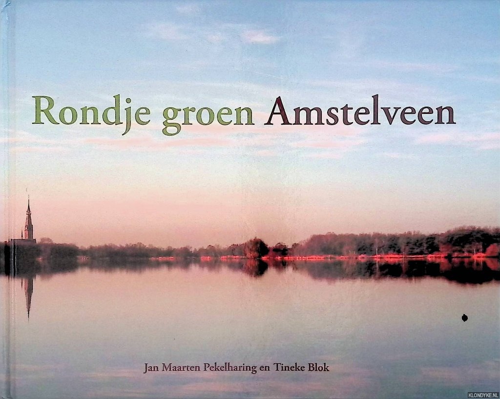 Pekelharing, Jan-Maarten & Tineke Blok - Rondje groen Amstelveen