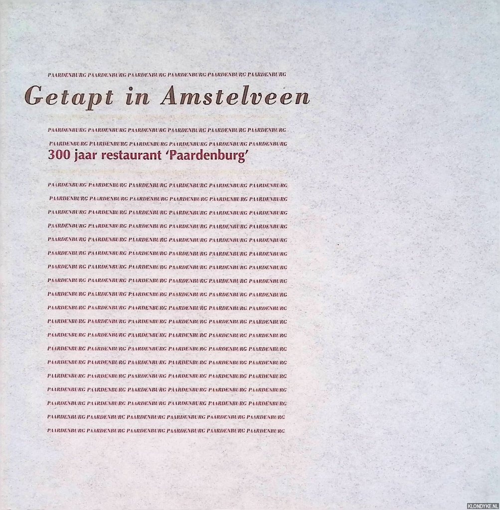 Vereniging Historisch Amstelveen - Getapt in Amstelveen : 300 jaar restaurant 'Paardenburg'